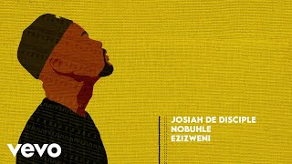 Josiah De Disciple  Ezizweni Visualizer ft Nobuhle [upl. by Myrt]