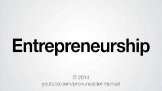 How to Pronounce Entrepreneurship [upl. by Halpern]