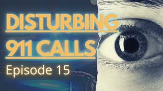 DISTURBING 911 CALLS 15 [upl. by Chad]