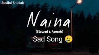 Naina SlowedReverb  Arijit Singh  Dangal  Lyrics  text audio  Sad Song 🥲 [upl. by Strader813]