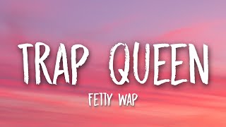 Fetty Wap  Trap Queen Lyrics ðŸŽµ [upl. by Bills]