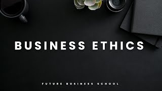 14Business Ethics  FBS  Future Business School [upl. by Hermosa]