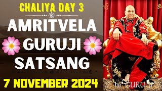 GURUJI AMRITVELA  7 NOVEMBER 2024  THURDAY🙏JAI GURU JI🙏CHALIYA DAY 3  GURUJI PARIVAAR LOVERS [upl. by Jacoby21]