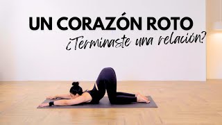 ¿Terminaste una relación Este yoga te ayudará a sanar tu corazón roto 💔 [upl. by Nylahsoj]