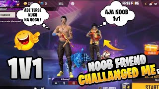 MY ULTRA NOOB FRIEND CHALLENGED ME  FOR 1vs1 😀 [upl. by Gnek400]