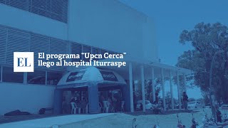 EL PROGRAMA “UPCN CERCA” LLEGÓ AL HOSPITAL ITURRASPE [upl. by Grosmark393]