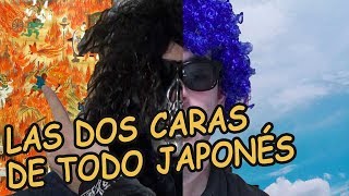 LAS DOS CARAS DE TODO JAPONÉS [upl. by Naltiak859]