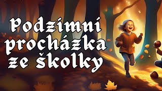 Podzimní procházka ze školky  Krátká pohádka na dobrou noc [upl. by Ahsrav]