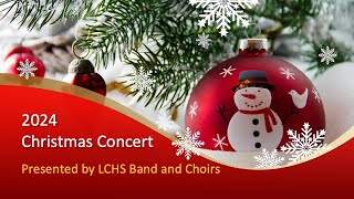 LCHS 2025 Christmas Choirs and Band Concert [upl. by Attehcram359]