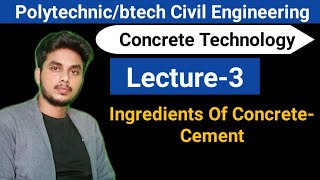 3rd sem Concrete Technology Lecture3 Ingredients of Concrete [upl. by Adda]