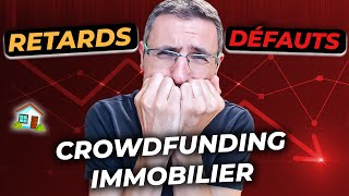 Quels sont les RISQUES en Crowdfunding Immobilier  Analyse 2024 des RETARDS et DÉFAUTS 😡 [upl. by Prochoras]