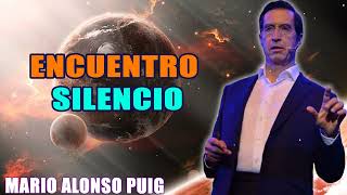 Mario Alonso Puig  Encuentro Silencio [upl. by Auqinot]