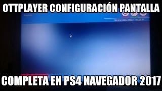 METODO OTTPLAYER EN PS4 CONFIGURACION PANTALLA COMPLETA ANDROID PC TVBOX 2017 [upl. by Haroppiz]