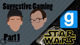 Suggestive Gaming  Garrys Mod Star Wars RP  Part 1 [upl. by Notelrahc]