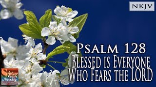 Psalm 128 Song NKJV quotBlessed is Everyone Who Fears the LORDquot Arianne Tiew [upl. by Llerol]