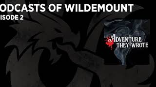 Ep 2  Podcasts of Wildemount  Featuring Adventure They Wrote [upl. by Kcira]