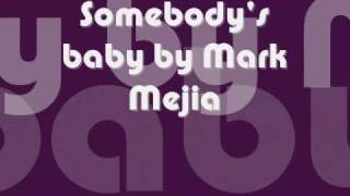 Somebodys Baby by Mark Mejia with lyrics [upl. by Liva]