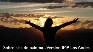 Sobre alas de Palomas version IMP Los Andes [upl. by Ardnasirk930]