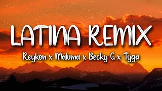 Latina Remix  Reykon Tyga Becky G amp Maluma [upl. by Anual614]