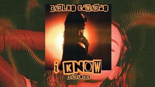 I KNOW  Carlos Edwards Karaoke [upl. by Revert]