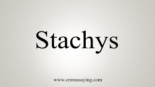 How To Say Stachys [upl. by Iviv190]