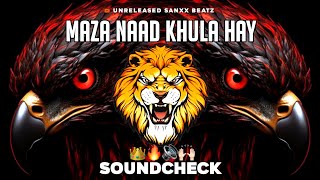 MAZA NAAD KHULA HAAY  SOUND CHECK  NP PRODUCTION amp ITS ROHIT REMIX [upl. by Sorilda286]