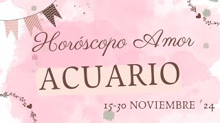 ACUARIO🌹SE ACERCA A TI Y OCURRE ALGO INCREÍBLE💥TAROT AMOR 1530 NOVIEMBRE ´24 [upl. by Eyllib963]