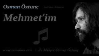 Mehmetim Osman Öztunç [upl. by Nitsyrc821]