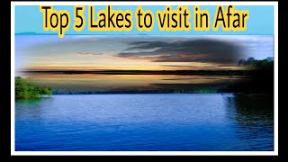 Top 6 Lakes in Afar Region Ethiopia [upl. by Aiuhsoj]