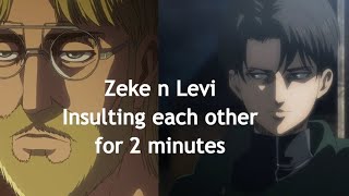 Levi and Zeke insulting each other for almost 2 minutes AOT [upl. by Lynn924]