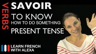 Savoir to know  know how to do something — Present Tense French Verb [upl. by Longmire]