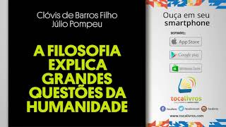 Audiolivro  A Filosofia Explica Grandes Questões da Humanidade  Julio Pompeu [upl. by Trixi807]