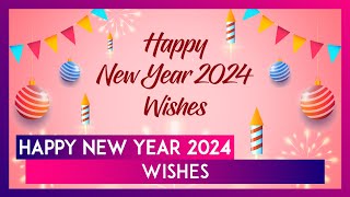 Happy New Year 2024 Images Greetings Wishes And WhatsApp Messages To Share With Friends And Family [upl. by Fidelis417]