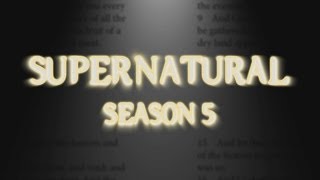 Supernatural Season 5  Fan Made Trailer [upl. by Kcirdlek]