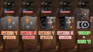 RYZEN 8700G vs 8600G vs 5700G vs 5600G vs 7500FGTX 1050 Ti 7 Games  FHD  1080p [upl. by Polik]