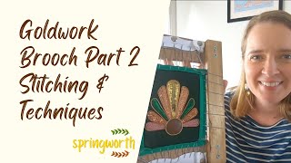 Goldwork Brooch  Part 2  Stitching and Techniques [upl. by Jacklin]