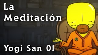 La Meditacion  Yogi San Capitulo 1 [upl. by Buerger114]