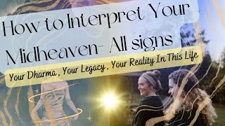 How to Interpret Your Midheaven Placement in Astrology All signs [upl. by Farica]