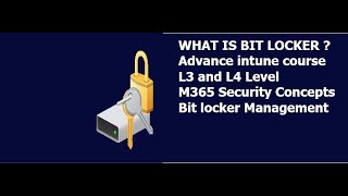 What is Bitlocker  Bit locker Management  Advance Intune Course  Advance M365 security [upl. by Onitnevuj]