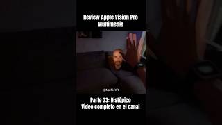 Review Apple Vision Pro Multimedia Parte 23 Distópico [upl. by Lorry]