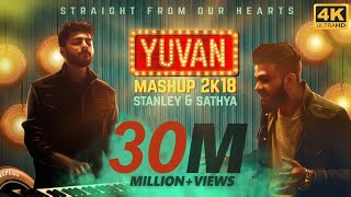 YUVAN Mashup 2K18  Stanley amp Sathya  Straight From Our Hearts [upl. by Ennaisoj]