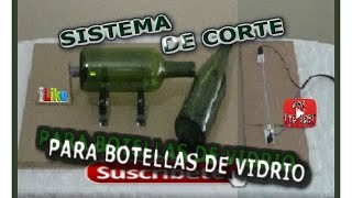 COMO HACER UN SISTEMA DE CORTE PARA BOTELLAS DE VIDRIOINCREÍBLECUTTING FOR GLASS BOTTLES [upl. by Siri]