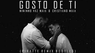 Nininho Vaz Maia amp Cristiano Maia Gosto de Ti Piratte Remix Bootleg by Dj MANKEY 2021 [upl. by Ripleigh327]