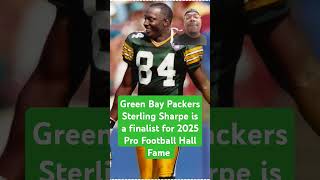 NFL News 🚨  Green Bay Packers Sterling Sharpe is a finalist for 2025 Pro Football Hall of Fame [upl. by Gurevich661]