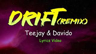 Teejay amp Davido  Drift Remix Official Lyrics Video [upl. by Lihkin]