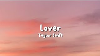 Lover  Taylor Swift  Lyrics Video [upl. by Thebault]