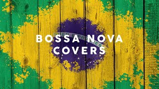 Bossa Nova Covers 2021  Cool Music [upl. by Dulciana]