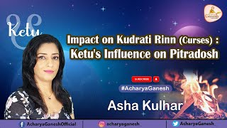 Impact on Kudrati Rinn Curses  Ketus Influence on Pitradosh pitradosh kudrati ketu [upl. by Marline]