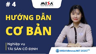 Bài 4 Nghiệp vụ Tài sản cố định  Hướng dẫn sử dụng cơ bản phần mềm MISA MIMOSANET [upl. by Raf]