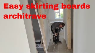 easy skirting boards architrave [upl. by Ipoillak]